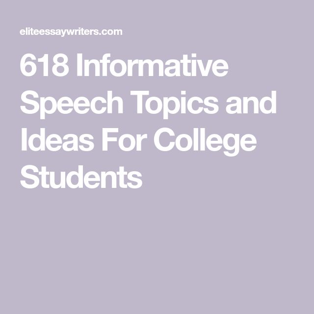 618 Informative Speech Topics And Ideas For College Students