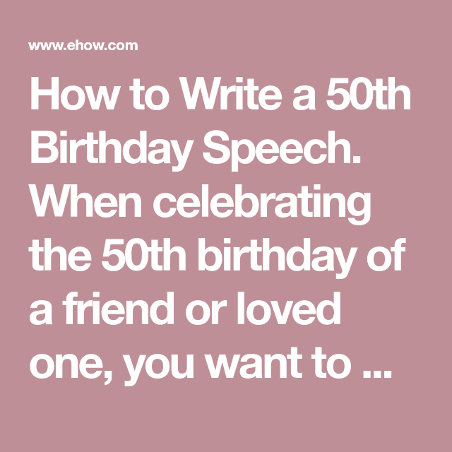 How To Write A Good 50th Birthday Speech