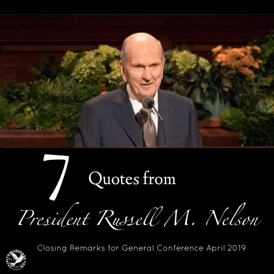 7 Quotes from President Russell M. Nelson’s closing Remarks for General