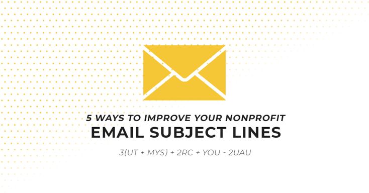 5 Ways to Improve Your Fundraising Email Subject Lines NextAfter in