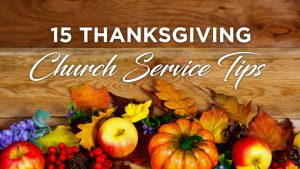 15 Important Tips for an Amazing Thanksgiving Service