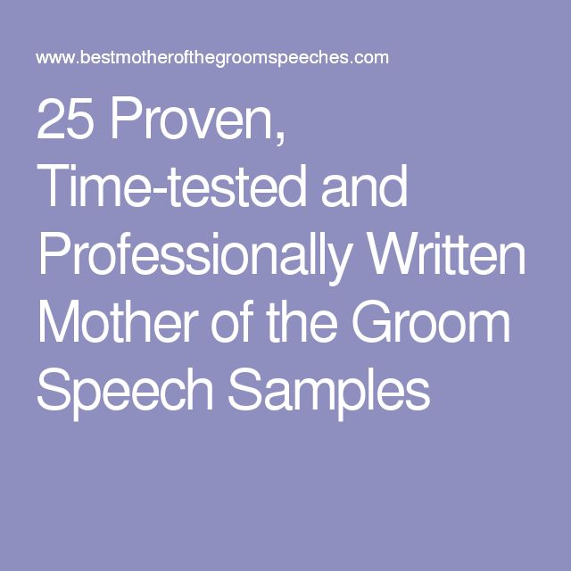25 Proven, Timetested and Professionally Written Mother of the Groom Speech Samples Rehearsal