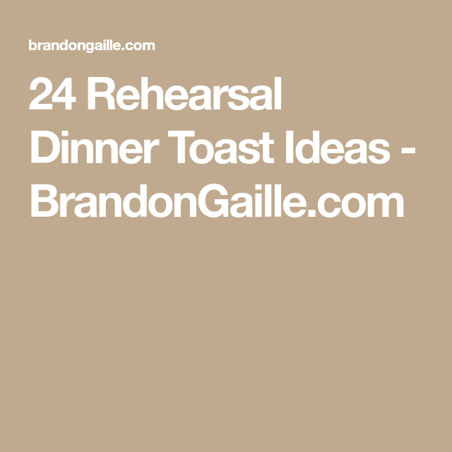 24 Rehearsal Dinner Toast Ideas Rehearsal dinner toasts, Rehearsal dinner speech, Wedding
