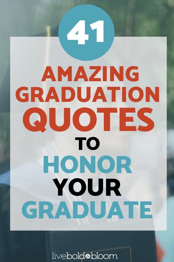 41 Amazing Graduation Quotes To Honor Your Graduate Inspirational graduation quotes