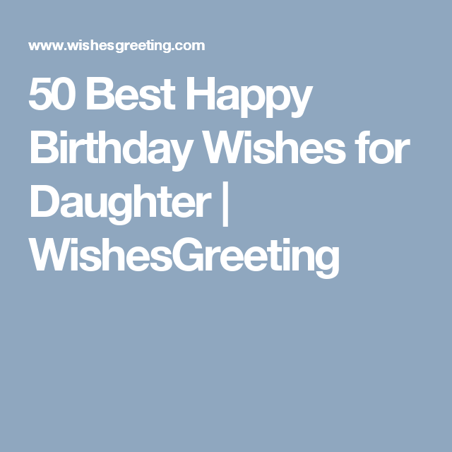 Top 50 Happy Birthday Wishes for Daughter Birthday wishes for