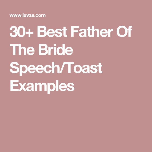 30+ Best Father Of The Bride Speech/Toast Examples (With images) Bride speech, Wedding speech