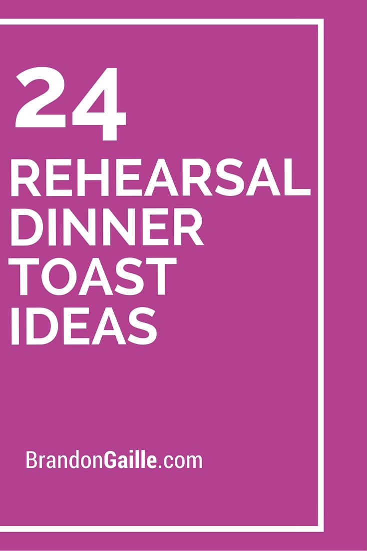 24 Rehearsal Dinner Toast Ideas Rehearsal dinner toasts, Rehearsal dinner decorations