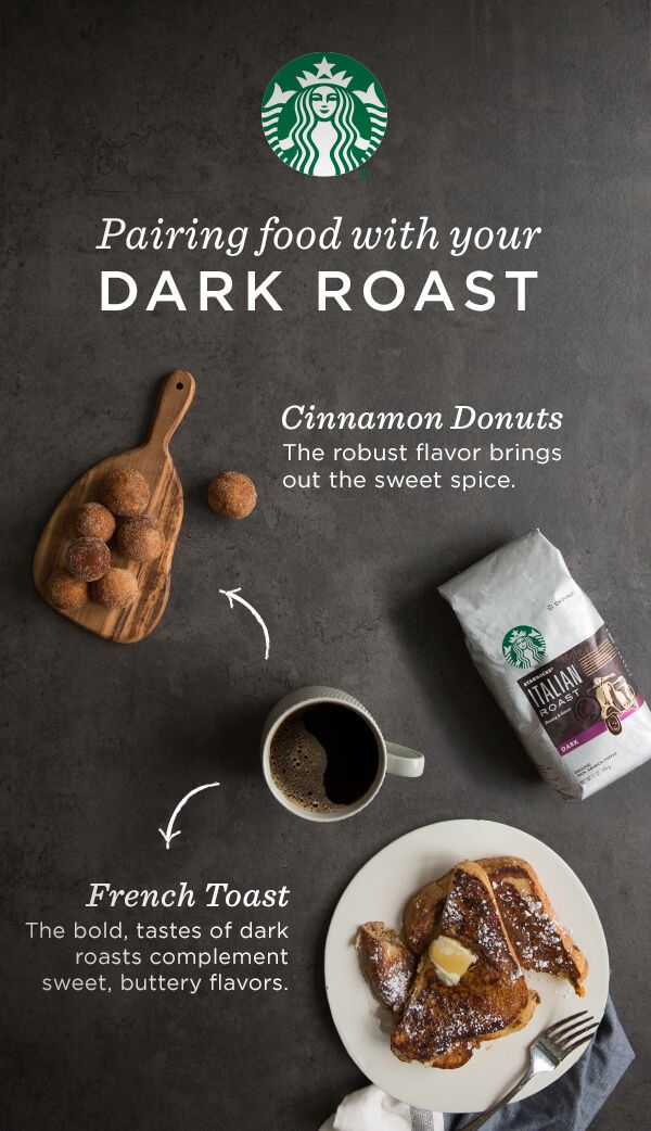 A bold dark roast is the perfect complement to sweet, spicy breads and treats like cinnamon