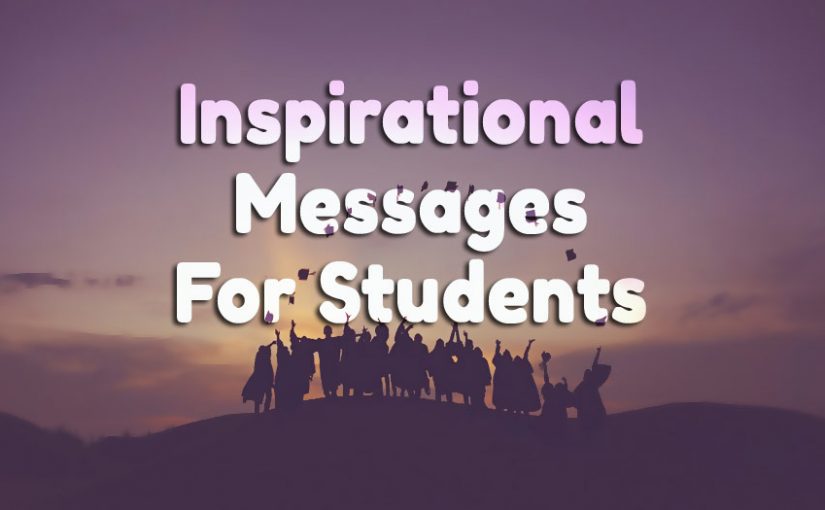 Message For Students Best Wishes and Motivational Quotes