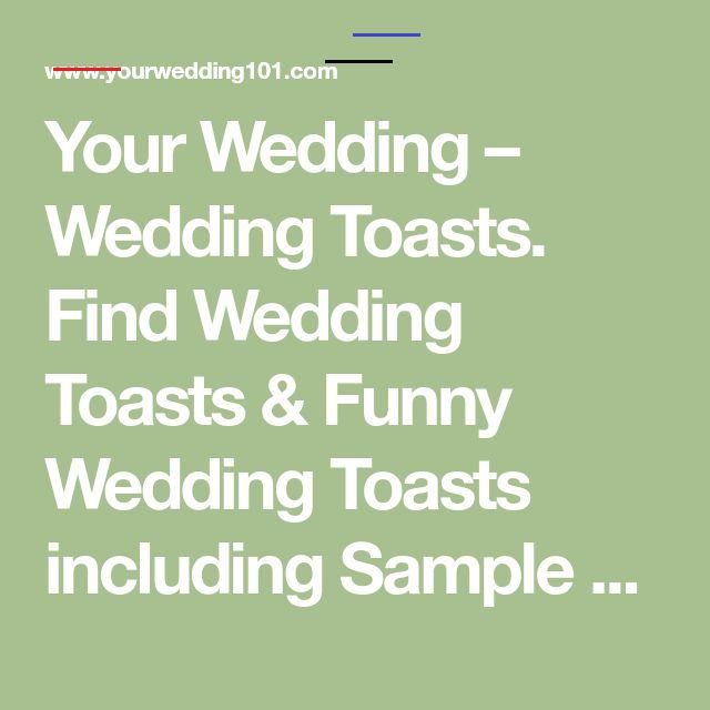 Your Wedding Wedding Toasts. Find Wedding Toasts & Funny Wedding Toasts including Sample