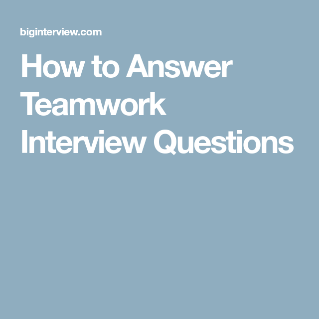 How to Answer Teamwork Interview Questions This or that questions, Interview questions, Interview
