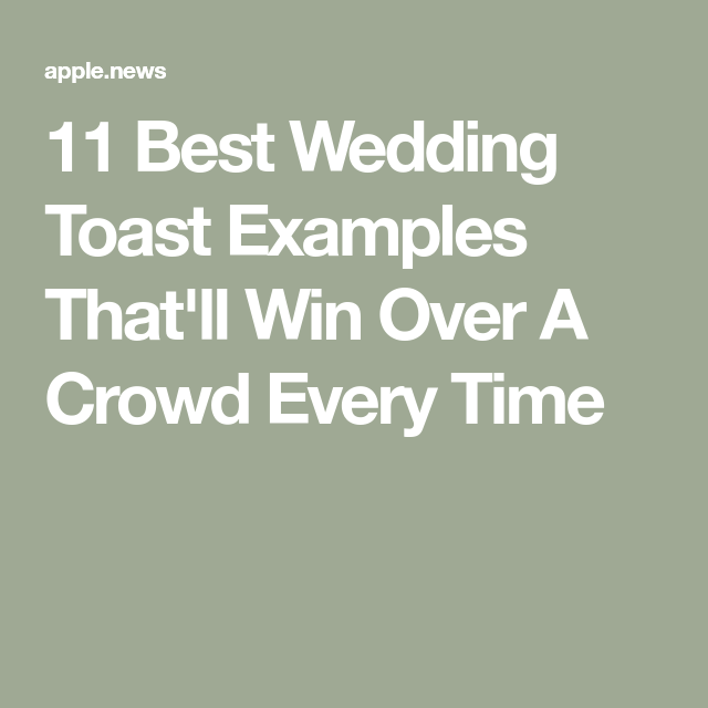 11 Best Wedding Toast Examples That'll Win Over A Crowd Every Time — YourTango Wedding toast