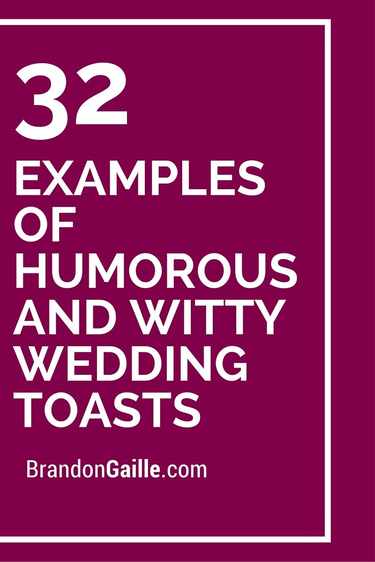 32 Examples of Humorous and Witty Wedding Toasts Funny wedding toasts, Wedding toasts, Wedding