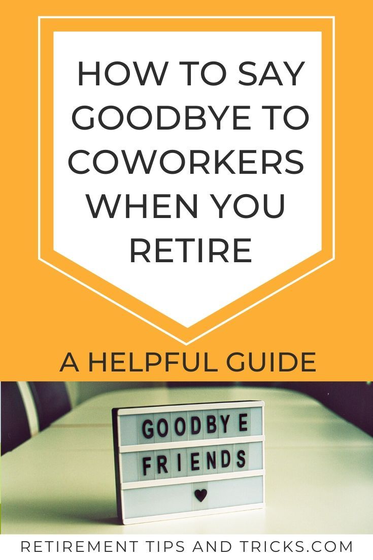 Guide How To Say Goodbye To Coworkers When You Retire Retirement quotes for coworkers
