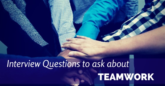 18 Best Interview Questions to ask about Teamwork WiseStep