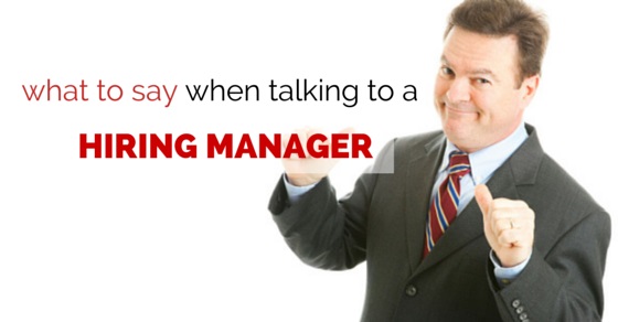 What Should I Say To A Hiring Manager