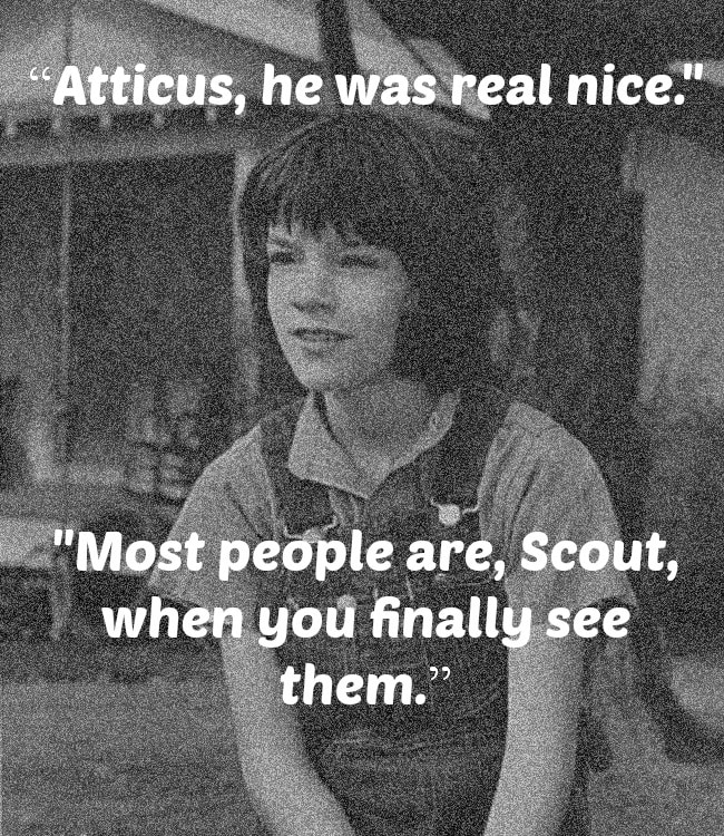 Tkam Scout Quotes To Kill a Mockingbird Quotes by Atticus Finch