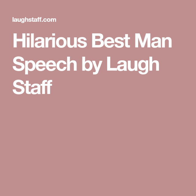 Hilarious Best Man Speech by Laugh Staff Best man speech, Best man speech examples, Best man