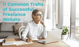 11 Common Traits of Successful Freelance Content Writers
