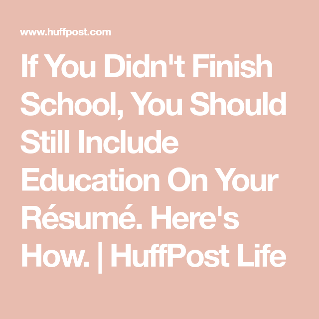 How To List College On Resume When You Didn't Graduate