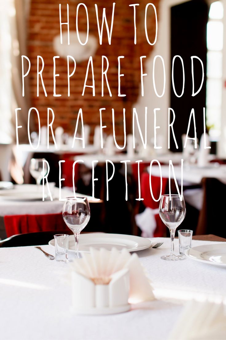 What Do You Serve At A Funeral Reception