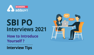 SBI PO Interview 2021 How to Introduce Yourself? Interview Tips