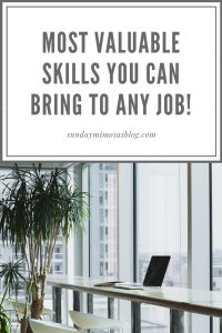 The Most Valuable Skills you can bring to Any Job! Any job, Job