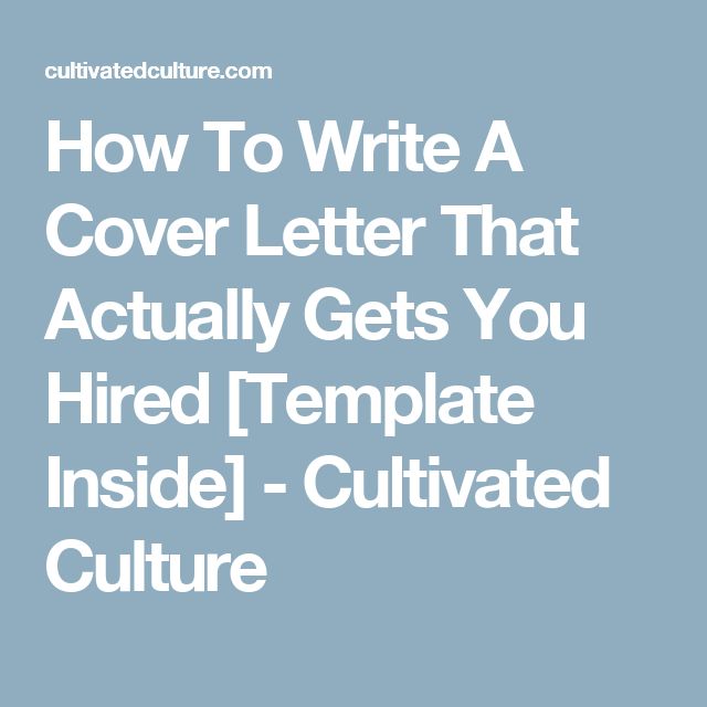 How To Write A Cover Letter That Gets You Hired