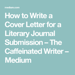 How To Write A Cover Letter For A Literary Journal 100+ Cover Letter