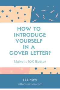 How to introduce yourself in a cover letter? Writing a cover letter