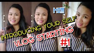 HOW TO INTRODUCE YOURSELF IN VLOG (NEWBIE VLOGGER) VLOG1 YouTube