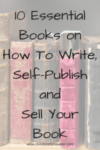 10 Essential Books on How To Write, SelfPublish and Sell Your Book