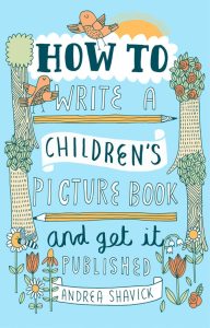 How to Write a Children's Picture Book and Get it Published 2nd Edition