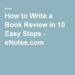 How to Write a Book Review in 10 Easy Steps Writing a