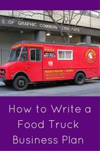 Everything You Need to Write a Food Truck Business Plan Food truck