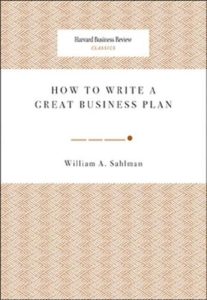 How to Write a Great Business Plan by William A. Sahlman, Paperback