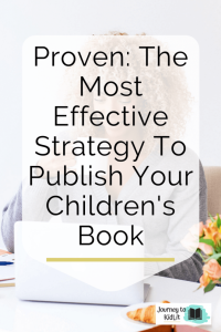 Proven The Most Effective Strategy To Publish Your Children's Book