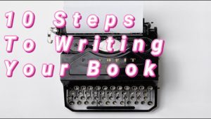 10 Steps to Writing Your Book YouTube