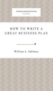 How to Write a Great Business Plan by Sahlman, William A. 9781633694910