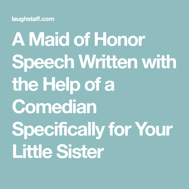 Matron Of Honor Speech For Sister Examples