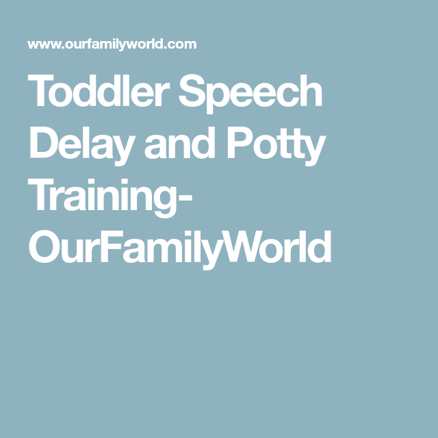 How To Potty Train Speech Delayed Child