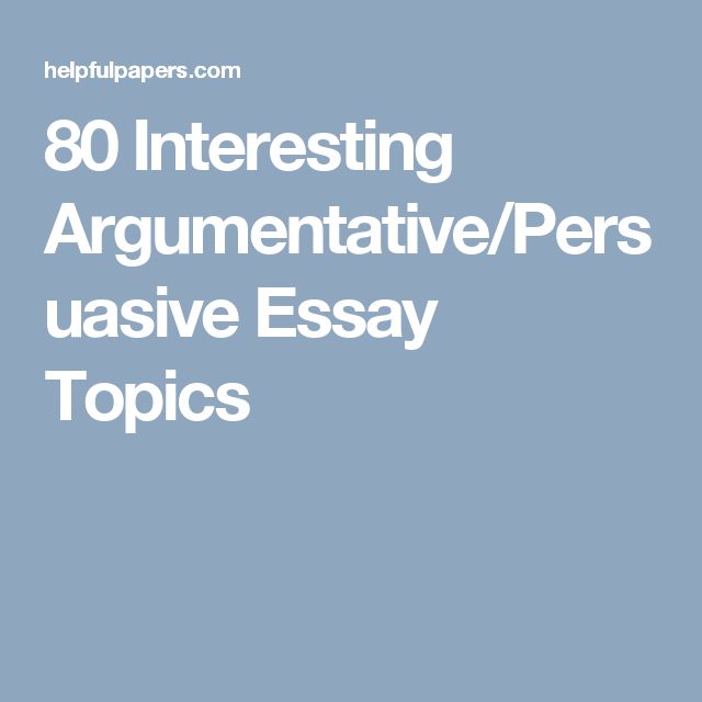 What Are Interesting Argumentative Topics