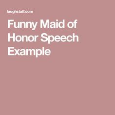 Examples Of Good Maid Of Honor Speeches